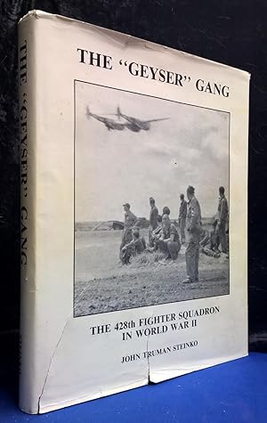 The "Geyser" Gang The 428th Fighter Squadron in World War II