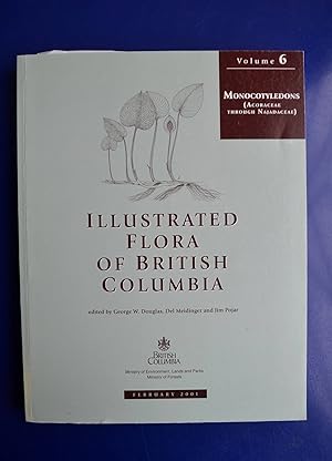 Seller image for Illustrated Flora of British Columbia Volume 6: Monocotyledons (Acoraceae through Najadaceae) for sale by The People's Co-op Bookstore