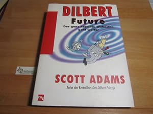 Bild des Verkufers fr Dilbert future : der ganz normale Wahnsinn geht weiter. [Aus dem Amerikan. bertr. von Thomas Pfeiffer] zum Verkauf von Antiquariat im Kaiserviertel | Wimbauer Buchversand