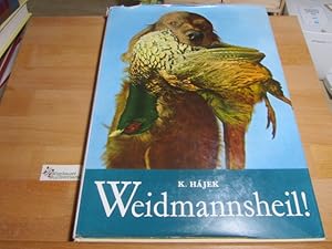 Image du vendeur pour Weidmannsheil!. K. Hjek. [Dt. von Eduard Kleinschnitz .] mis en vente par Antiquariat im Kaiserviertel | Wimbauer Buchversand