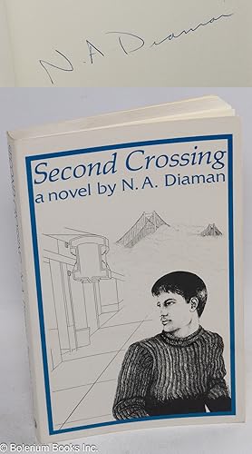 Immagine del venditore per Second Crossing: a novel [signed] venduto da Bolerium Books Inc.