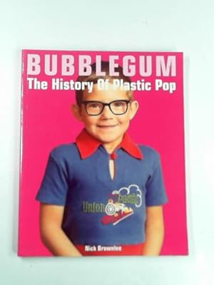 Seller image for Bubblegum: the history of plastic pop for sale by Cotswold Internet Books
