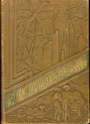 Atlanta Centennial Year Book 1837 - 1937 Atlanta Child's Home Edition
