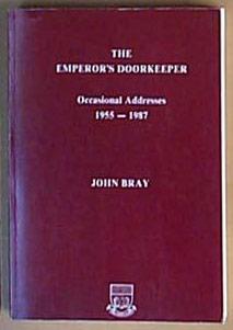 The emperor's doorkeeper : occasional addresses 1955 - 1987.