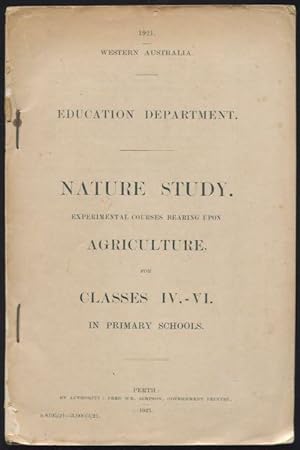 Nature study: experimental courses bearing upon agriculture for Classes IV - VI in primary schools.