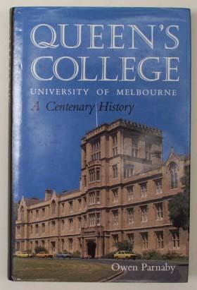 Imagen del vendedor de Queen's College, University of Melbourne : a centenary history. a la venta por Lost and Found Books