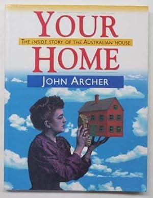 Immagine del venditore per Your home : the inside story of the Australian house. venduto da Lost and Found Books