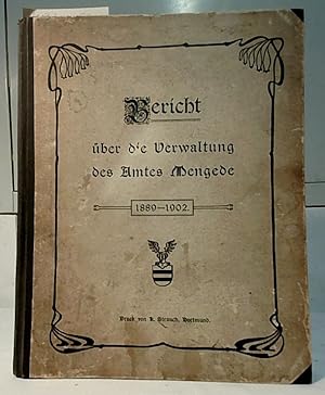 Bericht über die Verwaltung des Amtes Mengede 1889 - 1902. Carl Schragmüller.