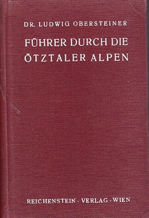 Führer durch die Ötztaler Alpen. Im Auftrage der Sektion Reichensteiner" des D.U.Ö.A.-V. 1. Auflage.