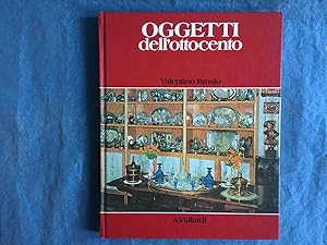 Oggetti nella casa italiana dell'ottocento. Brosio. Vallardi 1980