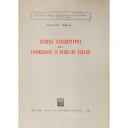 Bild des Verkufers fr Profili organizzativi della concessione di pubblici servizi zum Verkauf von Libreria Antiquaria Giulio Cesare di Daniele Corradi