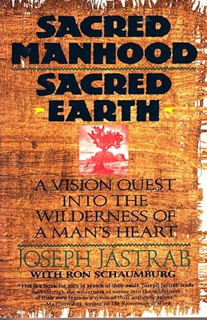 Seller image for Sacred Manhood Sacred Earth: A Vision Quest into the Wilderness of a Man's Heart for sale by Booklover Oxford