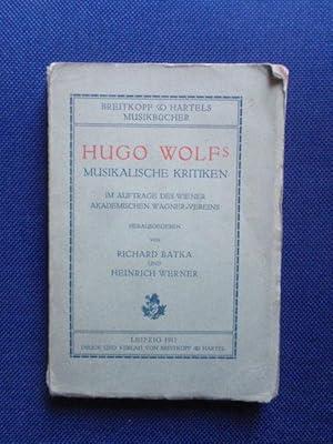 Imagen del vendedor de Hugo Wolf s musikalische Kritiken. Im Auftrage des Wiener Akademischen Wagner-Vereins. MIt einem Bildnis. a la venta por Antiquariat Klabund Wien