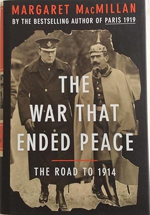 Image du vendeur pour The War That Ended Peace: The Road to 1914 mis en vente par Chris Barmby MBE. C & A. J. Barmby