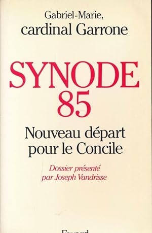 Bild des Verkufers fr Synode 85. Nouveau dpart pour le Concile zum Verkauf von LIBRAIRIE GIL-ARTGIL SARL