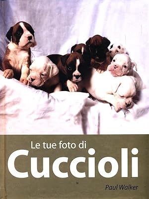Bild des Verkufers fr Le tue foto di Cuccioli zum Verkauf von Librodifaccia