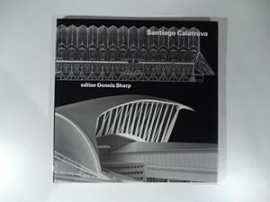 Santiago Calatrava. Editor Dennis Sharp