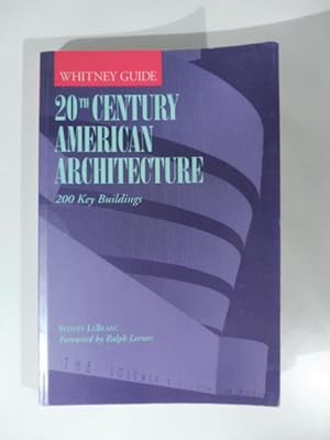20th century american architecture. 200 key buildings. Whitney guide