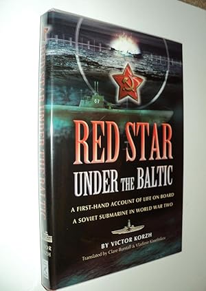 Seller image for Red Star, Under the Baltic: A Soviet Submariner's Personal Account, 1941-1945 for sale by FLM Books
