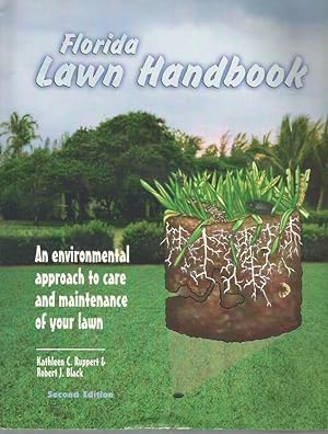 Bild des Verkufers fr The Florida Lawn Handbook: An Environmental Approach to Care and Maintenance of Your Lawn (Second Edition) zum Verkauf von Bookfeathers, LLC