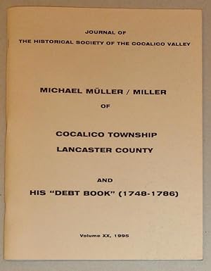 Michael Muller/Miller of Cocalico Township, Lancaster County and His "Debt Book" (1748-1786) Volu...