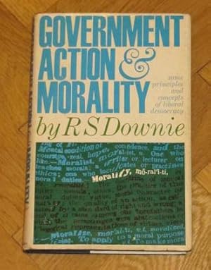 Government Action and Morality - Some Principles and Concepts of Liberal-Democracy