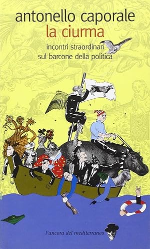 Seller image for La ciurma. Incontri straordinari sul barcone della politica for sale by Libro Co. Italia Srl