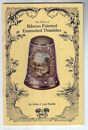 Seller image for The Story of Bilston Painted Enameled Thimbles for sale by *bibliosophy*