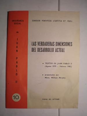 Las verdaderas dimensiones del desarrollo actual. Textos de Juan Pablo II (1979-1982) , presentad...