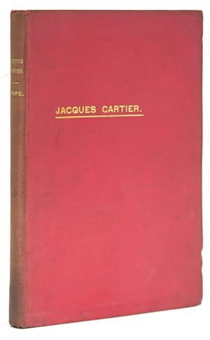 Jacques Cartier, His Life and Voyages