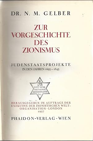 Imagen del vendedor de ZUR VORGESCHICHTE DES ZIONISMUS; JUDENSTAATSPROJEKTE IN DEN JAHREN 1695-1845 [INSCRIBED BY THE AUTHOR] a la venta por Dan Wyman Books, LLC