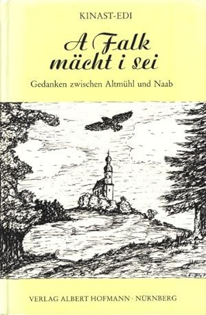 Seller image for A Falk mcht i sei - Gedanken zwischen Altmhl und Naab. for sale by TF-Versandhandel - Preise inkl. MwSt.