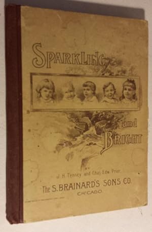 SPARKLING AND BRIGHT. ; A New Collection of Hymns and Tunes for Sunday Schools, Young People's So...