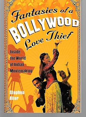 Immagine del venditore per Fantasies Of A Bollywood Love Thief ( Inside The World Of Indian Moviemaking ) venduto da Thomas Savage, Bookseller