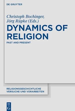 Bild des Verkufers fr Dynamics of Religion : Past and Present. Proceedings of the XXI World Congress of the International Association for the History of Religions zum Verkauf von AHA-BUCH GmbH