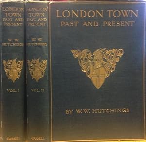 London Town, Past And Present; With A Chapter On The Future In London By Ford Madox Hueffer