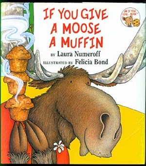Seller image for If You Give a Moose a Muffin for sale by Inga's Original Choices