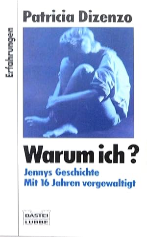 Imagen del vendedor de Warum ich? Jennys Geschichte Mit 16 Jahren Wergewaltigt a la venta por The Parnassus BookShop