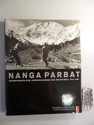 Nanga Parbat: Expeditionen zum "Schicksalsberg der Deutschen" 1934-1962. Mit einem Vorwort von Re...