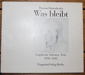 Was bleibt Graphische Arbeiten, Texte 1970-1985