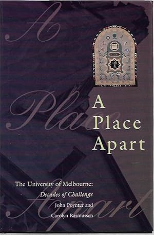 Seller image for A Place Apart- The University of Melbourne: Decades of Challenge. for sale by City Basement Books