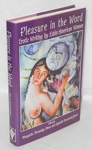 Seller image for Pleasure in the word; erotic writings by Latin American women for sale by Bolerium Books Inc.