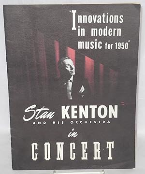 Stan Kenton and his orchestra in concert: innovations in music for 1950 [souvenir program]