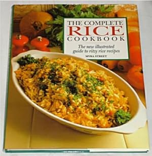 Complete Rice Cookbook : The New Illustrated Guide to Ritzy Rice Recipes