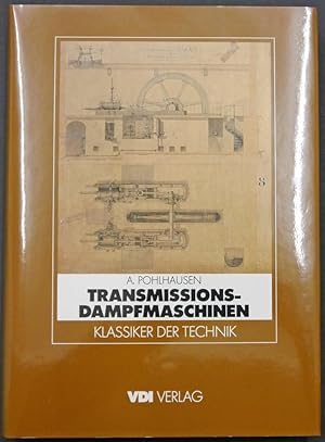 Bild des Verkufers fr Transmissions-Dampfmaschinen. Berechnung, Konstruktion und Anlage. Lehr- und Handbuch fr Techniker und Ingenieure. Zweibndige Ausgabe in einem Reprintband. Einfhrung zur Reprint-Ausgabe Kurt Mauel. zum Verkauf von Antiquariat Rainer Schlicht