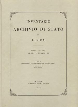 Bild des Verkufers fr INVENTARIO DI ARCHIVIO DI STATO IN LUCCA. Vol.VII: Archivi gentilizi. Archivio Massoni. zum Verkauf von studio bibliografico pera s.a.s.