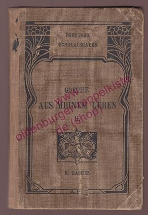 Aus meinem Leben II - Dichtung und Wahrheit Freytags Schulausgaben klassischer Werke (1895)