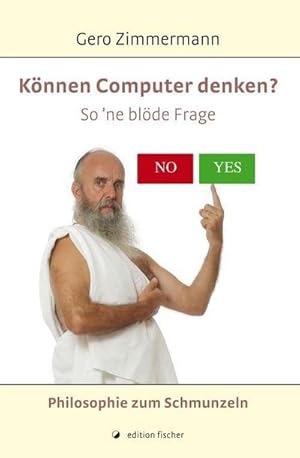 Imagen del vendedor de Knnen Computer denken? So'ne blde Frage: Philosophie zum Schmunzeln a la venta por Versandbuchhandlung Kisch & Co.