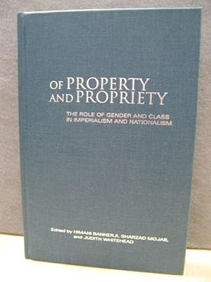 Seller image for Of Property and Propriety: The Role of Gender and Class in Imperialism and Nationalism for sale by PsychoBabel & Skoob Books