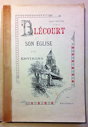 Blécourt, son église et ses environs. 50 dessins et croquis par Emile Humblot.